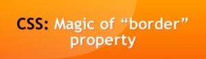 CSS: Magic of “border” property